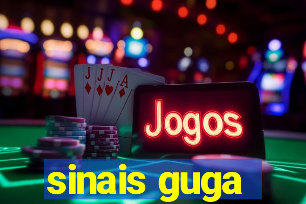 sinais guga
